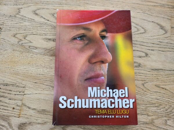 Michael Schumacher Tema elu lugu . Christopher Hilton