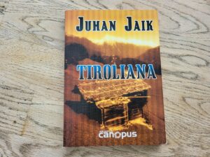 Tiroliana . Juhan Jaik
