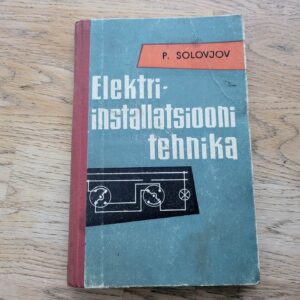 Elektriinstallatsiooni tehnika . Pjotr Solovjov