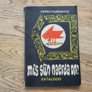 98939278 Karikatuurinäituse Mis siin naerda on kataloog