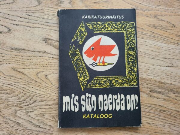 Karikatuurinäituse Mis siin naerda on kataloog
