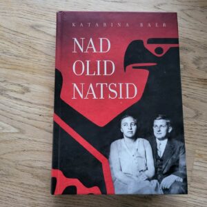 Nad olid natsid . Katarina Baer