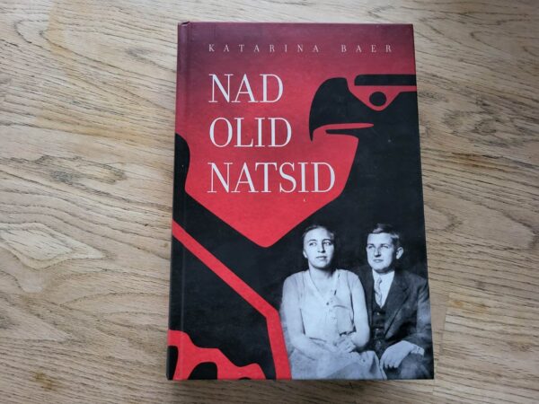 Nad olid natsid . Katarina Baer