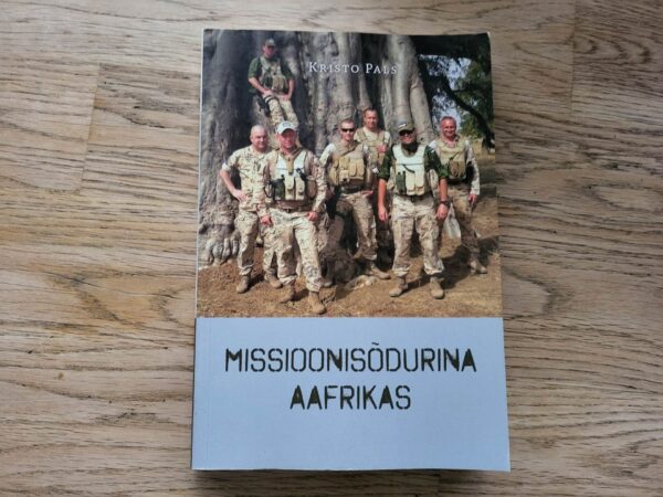 Missioonisõdurina Aafrikas . Kristo Pals