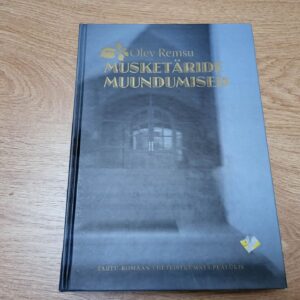 99069665 Musketäride muundumised . Olev Remsu