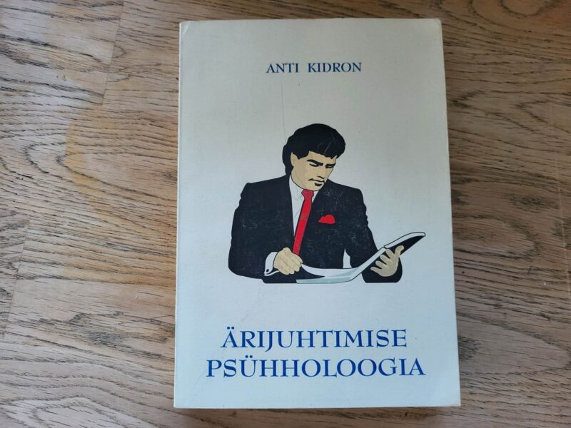 Ärijuhtimise psühholoogia . Anti Kidron