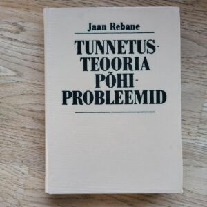 99133629 Tunnetusteooria põhiprobleemid . Jaan Rebane