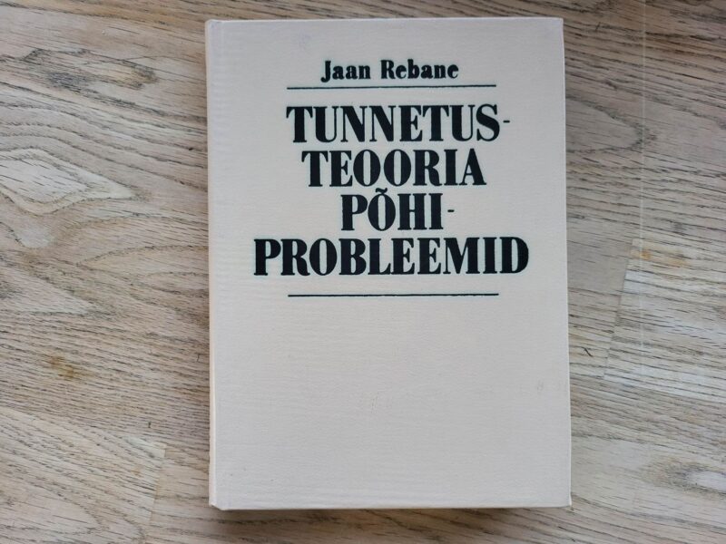 99133629 Tunnetusteooria põhiprobleemid . Jaan Rebane