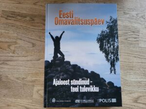 Eesti omavalitsuspäev . Ajaloost sündinud - teel tulevikku