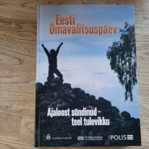 Eesti omavalitsuspäev . Ajaloost sündinud - teel tulevikku