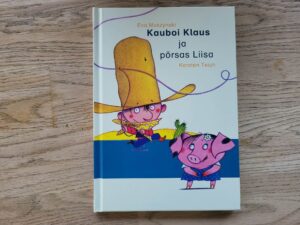 Kauboi Klaus ja põrsas Liisa