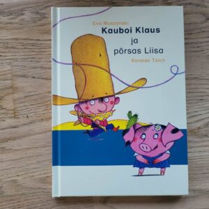 Kauboi Klaus ja põrsas Liisa