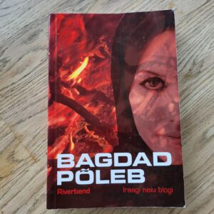 Bagdad põleb Iraagi neiu blogi