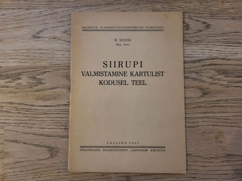 99194200 Siirupi valmistamine kartulist kodusel teel . Hans Sossi