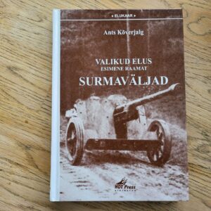 Valikud elus  Surmaväljad . Ants Kõverjalg