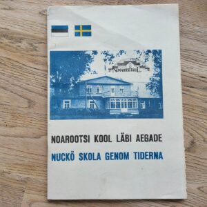 99213701 Noarootsi kool läbi aegade. Nuckö skola genom tiderna