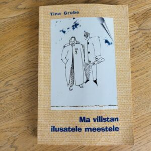 99275623 Ma vilistan ilusatele meestele . Tina Grube