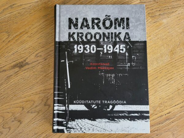 Narõmi kroonika 1930-1945 . Küüditatute tragöödia