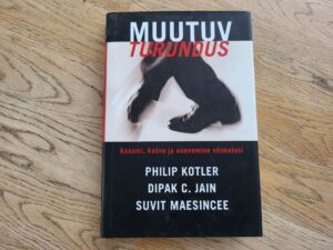 Muutuv turundus . Dipak C. Jain, Philip Kotler ja Suvit Maes