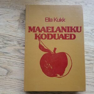 Maaelaniku koduaed . Ella Kukk