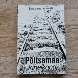 99343379 Põltsamaa kihelkond . Sakalamaa ei unusta