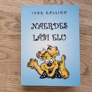 Naerdes läbi elu . Ivar Kallion