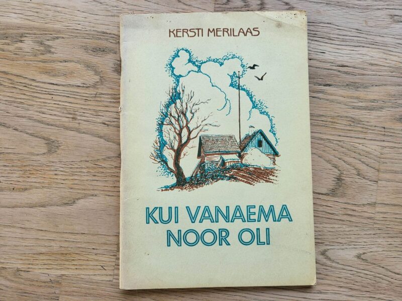 99363736 Kui vanaema noor oli . Kersti Merilaas