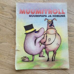 Muumitroll muumipapa ja hobune . Tove Jansson