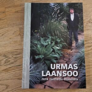 Retk taimede maailma . Urmas Laansoo