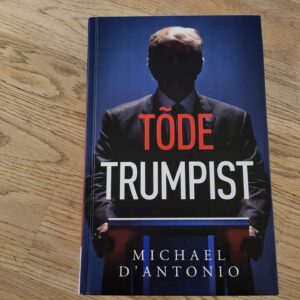 99413620 Tõde Trumpist . Michael D'antonio