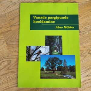 Vanade pargipuude hooldamine . Aino Mölder