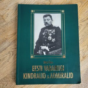 99438682 Eesti Vabariigi kindralid ja admiralid . Mati Õun
