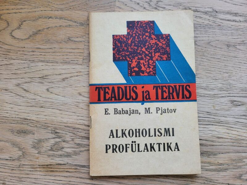 99467923 Alkoholismi profülaktika . Eduard Babajan ja Mihhail Pjatov