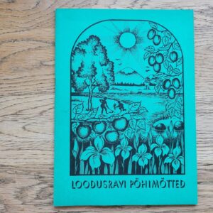 Loodusravi põhimõtted . Silvi Mänd