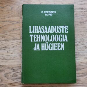 Lihasaaduste tehnoloogia ja hügieen . Evald Peebsen