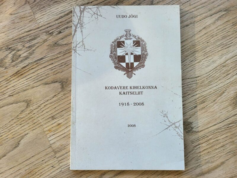 99495579 Kodavere Kihelkonna Kaitseliit 1918-2008 . Uudo Jõgi