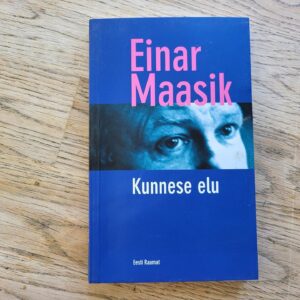 Kunnese elu . Einar Maasik
