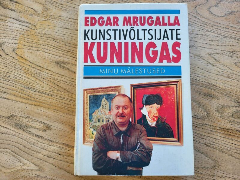99496789 Kunstivõltsijate kuningas . Edgar Mrugalla
