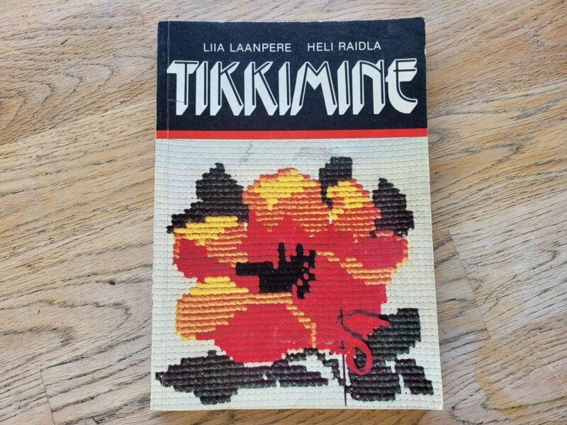 Tikkimine . Liia Laanpere ja Heli Raidla