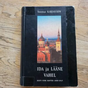 Ida ja Lääne vahel Eesti-Vene suhted 1850-1917