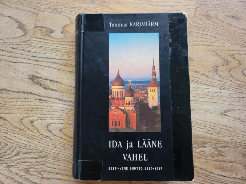 99556137 Ida ja Lääne vahel Eesti-Vene suhted 1850-1917
