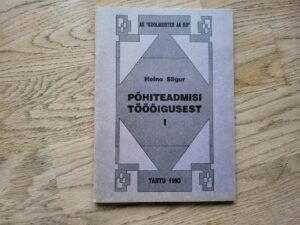 Põhiteadmisi tööõigusest I . Heino Siigur