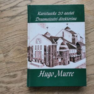 99582640 Karistuseks 20 aastat Draamateatri direktorina . Hugo Murre