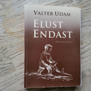 Elust endast . Valter Udam  autogrammiga