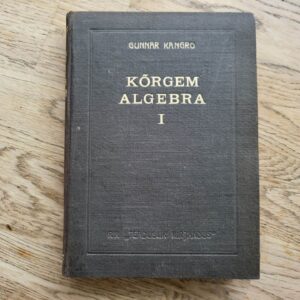 Kõrgem algebra I. Gunnar Kangro