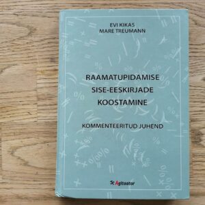 Raamatupidamise sise-eeskirjade koostamine . Evi Kikas ja