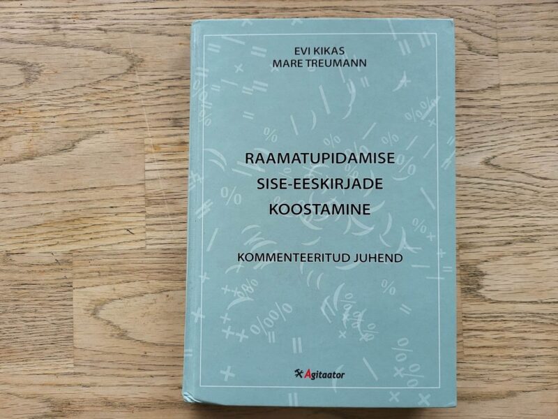 Raamatupidamise sise-eeskirjade koostamine . Evi Kikas ja