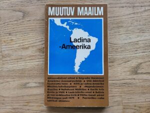 Ladina-Ameerika . Muutuv maailm