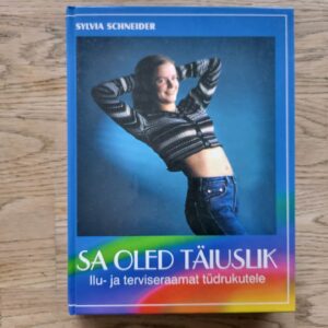 Sa oled täiuslik . Sylvia Schneider