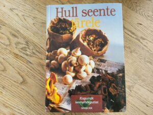 Hull seente järele Kogumik seenehõrgutisi